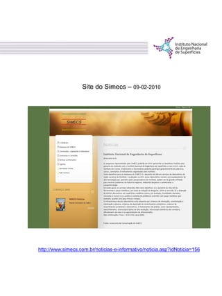 Site do Simecs – 09-02-2010
http://www.simecs.com.br/noticias-e-informativo/noticia.asp?idNoticia=156
 