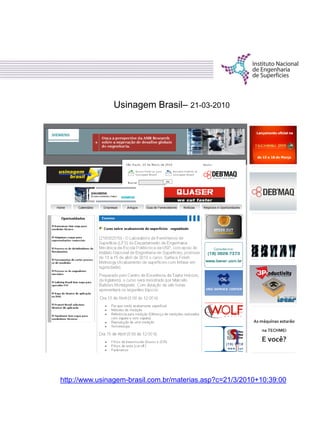 Usinagem Brasil– 21-03-2010
http://www.usinagem-brasil.com.br/materias.asp?c=21/3/2010+10:39:00
 