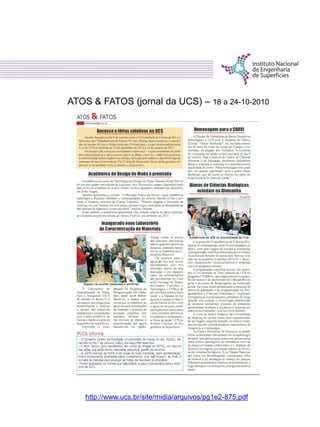 http://www.ucs.br/site/midia/arquivos/pg1e2-875.pdf
ATOS & FATOS (jornal da UCS) – 18 a 24-10-2010
 