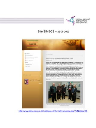 Site SIMECS – 26-06-2009
http://www.simecs.com.br/noticias-e-informativo/noticia.asp?idNoticia=76
 