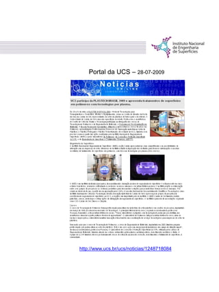 Portal da UCS – 28-07-2009
http://www.ucs.br/ucs/noticias/1248718084
 