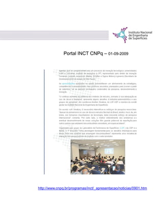 Portal INCT CNPq – 01-09-2009
http://www.cnpq.br/programas/inct/_apresentacao/noticias/0901.htm
 