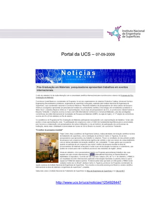 Portal da UCS – 07-09-2009
http://www.ucs.br/ucs/noticias/1254928447
 