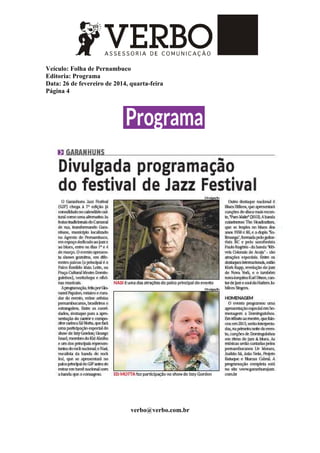 Veículo: Folha de Pernambuco
Editoria: Programa
Data: 26 de fevereiro de 2014, quarta-feira
Página 4
verbo@verbo.com.br
 