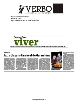 Veículo: Tribuna do Norte
Editoria: Viver
Data: 28 de fevereiro de 2014, sexta-feira
verbo@verbo.com.br
 