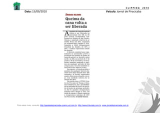 CLIPPING   2010
        Data: 15/09/2010                                                                              Veículo: Jornal de Piracicaba




Para saber mais, consulte: http://gazetadepiracicaba.cosmo.uol.com.br; http://www.tribunatp.com.br; www.jornaldepiracicaba.com.br
 