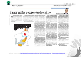CLIPPING   2010
       Data: 16/09/2010                                                                               Veículo: Jornal de Piracicaba




Para saber mais, consulte: http://gazetadepiracicaba.cosmo.uol.com.br; http://www.tribunatp.com.br; www.jornaldepiracicaba.com.br
 