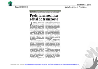 CLIPPING   2010
       Data: 16/09/2010                                                                               Veículo: Jornal de Piracicaba




Para saber mais, consulte: http://gazetadepiracicaba.cosmo.uol.com.br; http://www.tribunatp.com.br; www.jornaldepiracicaba.com.br
 