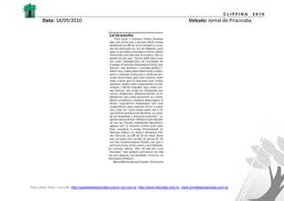 CLIPPING   2010
       Data: 18/09/2010                                                                                Veículo: Jornal de Piracicaba




Para saber mais, consulte: http://gazetadepiracicaba.cosmo.uol.com.br; http://www.tribunatp.com.br; www.jornaldepiracicaba.com.br
 