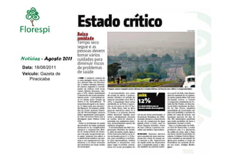 Notícias - Agosto 2011
Data: 18/08/2011
Veículo: Gazeta de
   Piracicaba
 