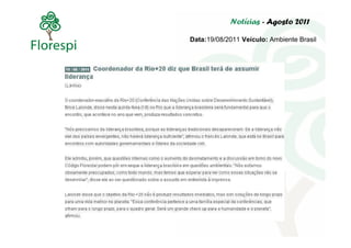 Notícias - Agosto 2011

Data:19/08/2011 Veículo: Ambiente Brasil
 