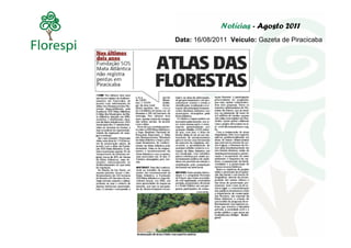 Notícias - Agosto 2011
Data: 16/08/2011 Veículo: Gazeta de Piracicaba
 