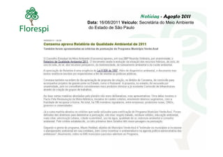 Notícias - Agosto 2011
Data: 16/08/2011 Veículo: Secretária do Meio Ambiente
do Estado de São Paulo
 