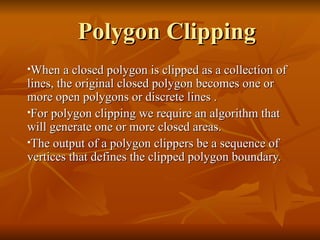 Polygon Clipping ,[object Object],[object Object],[object Object]
