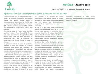 Notícias  – Janeiro 2012 Data: 25/ 01/2012  -  Veículo:  Ambiente Brasil Agricultura tem que se comprometer com o planeta na Rio+20, diz FAO 