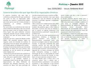 Notícias  – Janeiro 2012 Data:  25/01/2012  -  Veículo:  Ambiente Brasil Governo brasileiro não quer ligar Rio+20 às negociações climáticas 