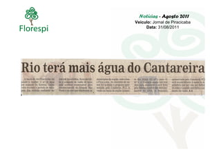 Notícias - Agosto 2011
Veículo: Jornal de Piracicaba
     Data: 31/08/2011
 