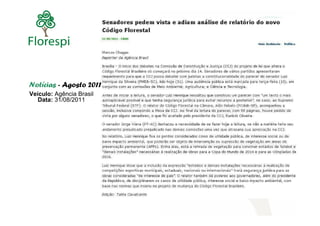 Notícias - Agosto 2011
Veículo: Agência Brasil
   Data: 31/08/2011
 
