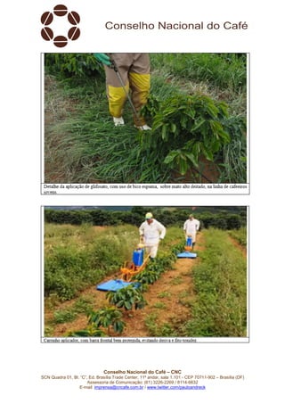 Conselho Nacional do Café – CNC
SCN Quadra 01, Bl. “C”, Ed. Brasília Trade Center, 11º andar, sala 1.101 - CEP 70711-902 – Brasília (DF)
Assessoria de Comunicação: (61) 3226-2269 / 8114-6632
E-mail: imprensa@cncafe.com.br / www.twitter.com/pauloandreck
 
