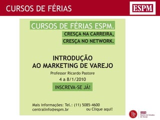 CURSOS DE FÉRIAS
 