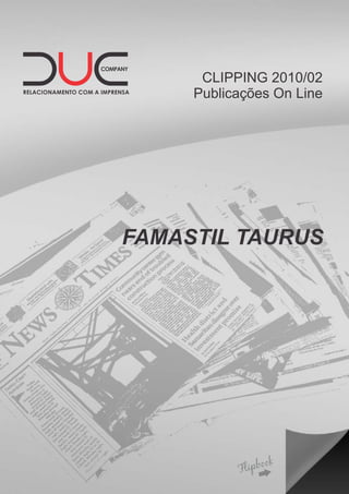 CLIPPING 2010/02
Publicações On Line
FAMASTIL TAURUS
 
