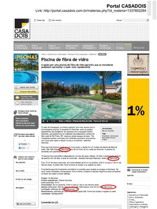 Portal CASADOIS
Link: http://portal.casadois.com.br/materias.php?id_materia=1337802284
 