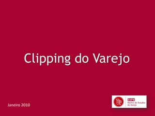 Clipping do Varejo


Janeiro 2010
 