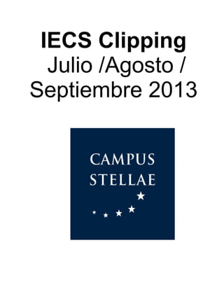 IECS Clipping
Julio /Agosto /
Septiembre 2013

 