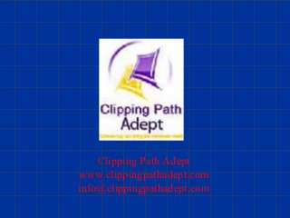 Clipping Path Adept
www.clippingpathadept.com
info@clippingpathadept.com
 