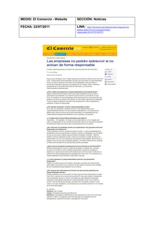 MEDIO: El Comercio - Website   SECCIÓN: Noticias

FECHA: 22/07/2011              LINK:      http://elcomercio.pe/impresa/notas/empresas-no-
                               podran-sobrevivir-si-no-actuan-forma-
                               responsable/20110722/930752
 