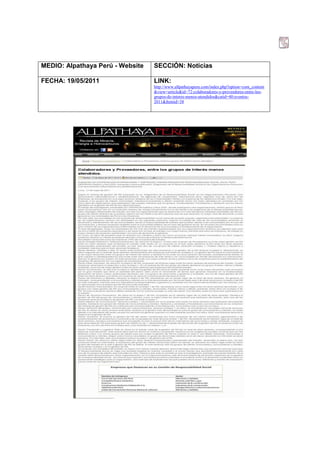 MEDIO: Alpathaya Perú - Website   SECCIÓN: Noticias

FECHA: 19/05/2011                 LINK:
                                  http://www.allpathayaperu.com/index.php?option=com_content
                                  &view=article&id=72:colaboradores-y-proveedores-entre-los-
                                  grupos-de-interes-menos-atendidos&catid=40:eventos-
                                  2011&Itemid=38
 