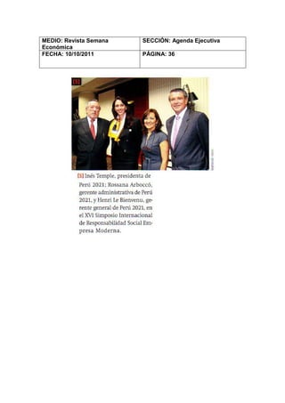 MEDIO: Revista Semana   SECCIÓN: Agenda Ejecutiva
Económica
FECHA: 10/10/2011       PÁGINA: 36
 
