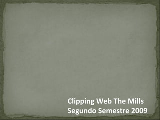 Clipping Web The Mills Segundo Semestre 2009 