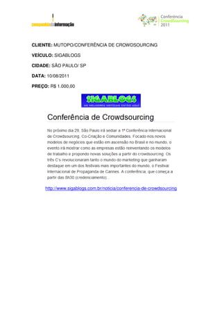 CLIENTE: MUTOPO/CONFERÊNCIA DE CROWDSOURCING

VEÍCULO: SIGABLOGS

CIDADE: SÃO PAULO/ SP

DATA: 10/08/2011

PREÇO: R$ 1.000,00




     http://www.sigablogs.com.br/noticia/conferencia-de-crowdsourcing
 
