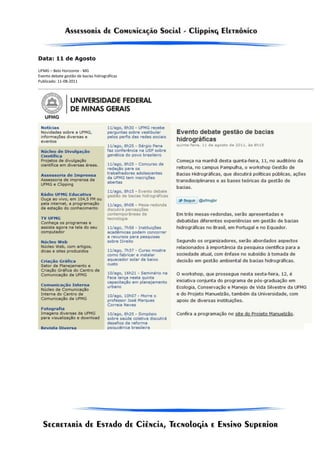 Data: 11 de Agosto

UFMG – Belo Horizonte - MG
Evento debate gestão de bacias hidrográficas
Publicado: 11-08-2011
 