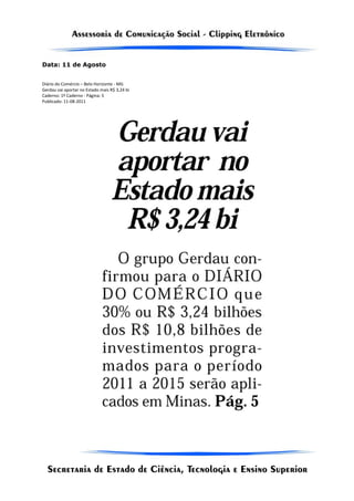 Data: 11 de Agosto


Diário do Comércio – Belo Horizonte - MG
Gerdau vai aportar no Estado mais R$ 3,24 bi
Caderno: 1º Caderno - Página: 5
Publicado: 11-08-2011
 