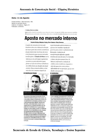 Data: 11 de Agosto

Estado de Minas – Belo Horizonte - MG
Aposta no mercado interno
Caderno: 1º Caderno - Página: 15
Publicado: 11-08-2011
 