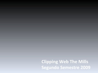 Clipping Web The Mills Segundo Semestre 2009 