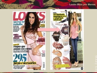 Looks Mais por Menos
 