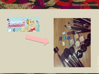 Pausa para Feminices  