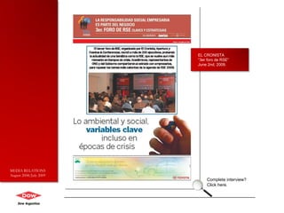 Complete interview?  Click here. EL CRONISTA “ 3er foro de RSE” June 2nd, 2009. MEDIA RELATIONS August 2008/July 2009 