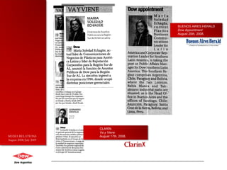 BUENOS AIRES HERALD Dow Appointment August 20th, 2008. CLARÍN Va y Viene August 17th, 2008. MEDIA RELATIONS August 2008/July 2009 