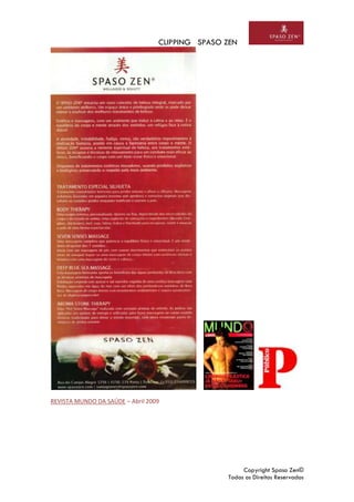 CLIPPING SPASO ZEN
Copyright Spaso Zen©
Todos os Direitos Reservados
REVISTA MUNDO DA SAÚDE – Abril 2009
 