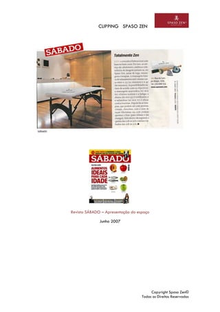 CLIPPING SPASO ZEN
Copyright Spaso Zen©
Todos os Direitos Reservados
Revista SÁBADO – Apresentação do espaço
Junho 2007
 