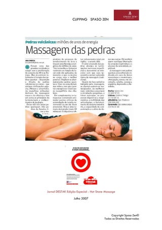 CLIPPING SPASO ZEN
Copyright Spaso Zen©
Todos os Direitos Reservados
Jornal DESTAK Edição Especial - Hot Stone Massage
Julho 2007
 