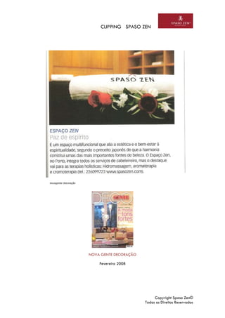 CLIPPING SPASO ZEN
Copyright Spaso Zen©
Todos os Direitos Reservados
NOVA GENTE DECORAÇÃO
Fevereiro 2008
 