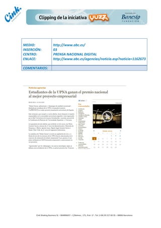                                     	
  
MEDIO:	
                               http://www.abc.es/	
  
INSERCIÓN:	
                           03	
  
CENTRO:	
                              PRENSA	
  NACIONAL	
  DIGITAL	
  
ENLACE:	
                              http://www.abc.es/agencias/noticia.asp?noticia=1162673	
  
	
  
COMENTARIOS:	
  




                                                                                        	
  
                                                                                        	
  
                                                                                        	
  
                                                                                        	
  
         Cink	
  Shaking	
  Business	
  SL	
  –	
  B64896657	
  –	
  C/Balmes	
  ,	
  171,	
  Pral.	
  1ª	
  -­‐	
  Tel.	
  (+34)	
  93	
  217	
  60	
  35	
  –	
  08006	
  Barcelona	
  
 