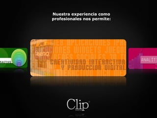 Nuestra experiencia como profesionales nos permite: 