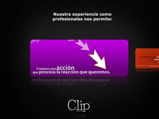 Nuestra experiencia como profesionales nos permite: 