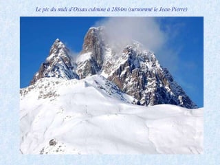 Le pic du midi d’Ossau culmine à 2884m (surnommé le Jean-Pierre) 